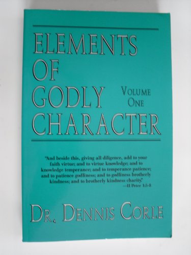 Beispielbild fr THE ELEMENTS OF GODLY CHARACTER zum Verkauf von ThriftBooks-Dallas