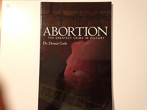 Stock image for Abortion - The Greatest Crime in History for sale by ThriftBooks-Dallas