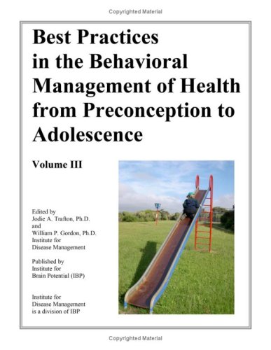 Stock image for Best Practices in the Behavioral Management of Health from Preconception to Adolescence (Volume III) for sale by Wonder Book