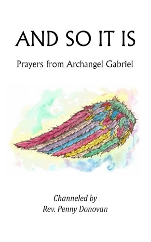 Beispielbild fr And So It Is: Prayers From Archangel Gabriel zum Verkauf von Red's Corner LLC