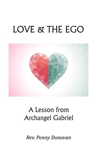 Beispielbild fr Love & the Ego: A Lesson from Archangel Gabriel zum Verkauf von Revaluation Books