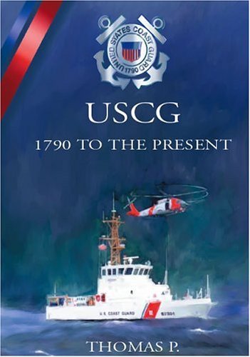 Stock image for The United States Coast Guard: 1790 to the Present for sale by Fergies Books