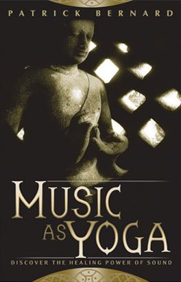 Stock image for Music as Yoga: Discover the Healing Power of Sound for sale by HPB-Ruby