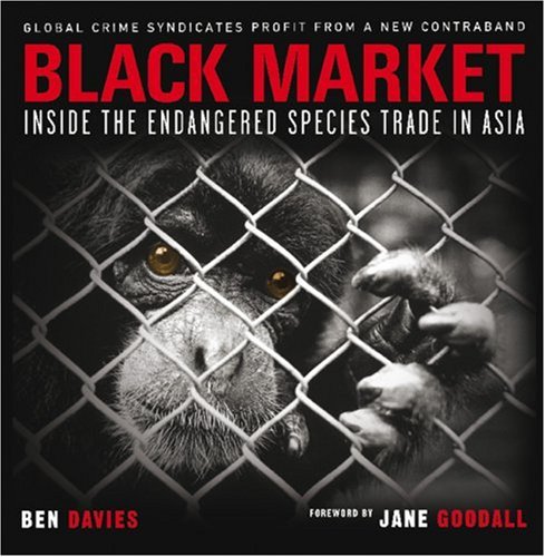 Stock image for Black Market: Inside the Endangered Species Trade in Asia for sale by WorldofBooks