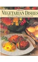 Imagen de archivo de Great Vegetarian Dishes: Over 240 Recipes from Around the World a la venta por ThriftBooks-Atlanta