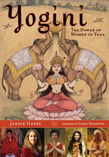 Stock image for Yogini: The Power of Women in Yoga for sale by Ergodebooks