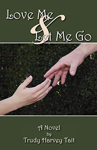 Stock image for Love Me & Let Me Go for sale by Lucky's Textbooks