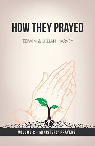 9781932774771: How They Prayed Vol 2 Ministers' Prayers