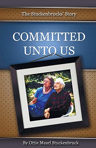 Stock image for COMMITTED UNTO US The Stuckenbrucks' Story for sale by PBShop.store US
