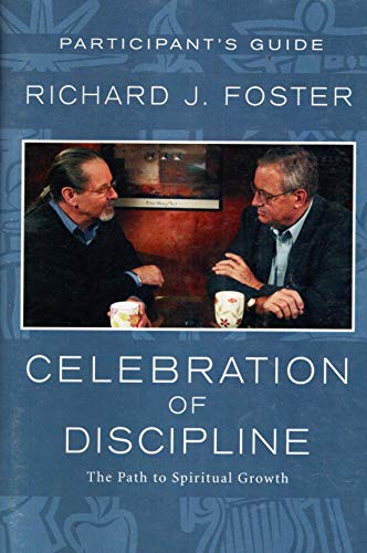 Beispielbild fr Celebration of Discipline Participant's Guide : The Path to Spiritual Growth zum Verkauf von Better World Books