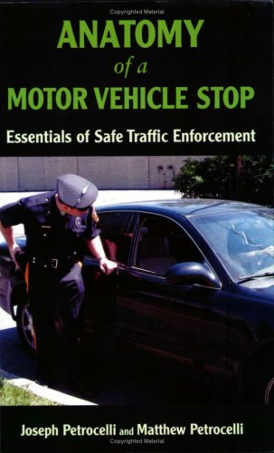 Beispielbild fr Anatomy of a Motor Vehicle Stop: Essentials of Safe Traffic Enforcement zum Verkauf von -OnTimeBooks-