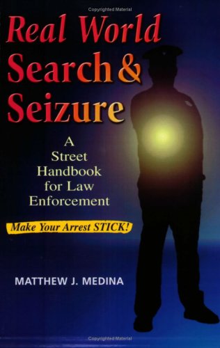 Imagen de archivo de Real World Search & Seizure: A Street Handbook for Law Enforcement a la venta por ThriftBooks-Dallas