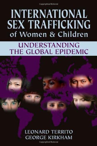 Imagen de archivo de International Sex Trafficking of Women and Children : Understanding the Global Epidemic a la venta por Better World Books