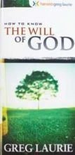 How to Know the Will of God (9781932778113) by Greg Laurie