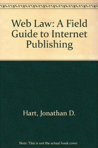 9781932779004: Web Law 2004 : A Field Guide to Internet Publishing