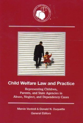 Beispielbild fr Child Welfare Law And Practice: Representing Children, Parents, And State Agencies in Abuse, Neglect, And Dependency Cases zum Verkauf von BooksRun