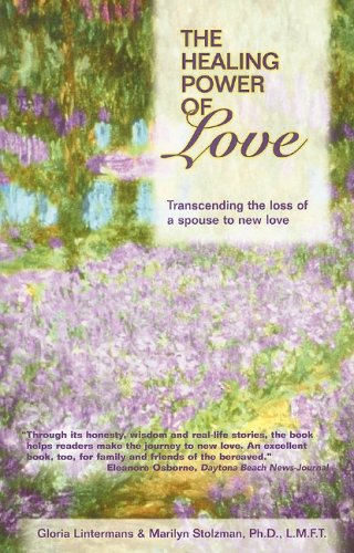 Beispielbild fr The Healing Power of Love: Transcending the Loss of a Spouse to New Love zum Verkauf von ThriftBooks-Dallas