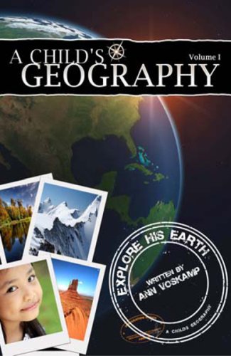 Stock image for A Child's Geography, Volume 1: Explore His Earth [With CDROM] for sale by ThriftBooks-Atlanta