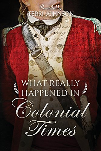 Stock image for What Really Happened in Colonial Times: A Collection of Historical Biographies for sale by SecondSale