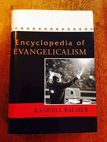 Beispielbild fr Encyclopedia of Evangelicalism zum Verkauf von Better World Books