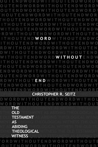 Stock image for Word Without End: The Old Testament as Abiding Theological Witness for sale by HPB-Red