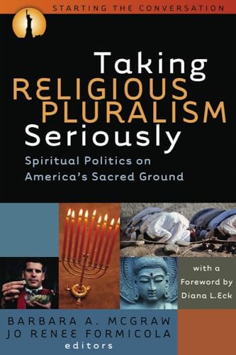 Beispielbild fr Taking Religious Pluralism Seriously : Spiritual Politics on America's Sacred Ground zum Verkauf von Better World Books