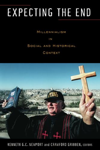 Stock image for Expecting the End: Millennialism in Social and Historical Context for sale by HPB Inc.