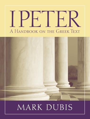 9781932792621: 1 Peter: A Handbook on the Greek Text (Baylor Handbook on the Greek New Testament)