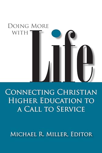 Stock image for Doing More with Life : Connecting Christian Higher Education to a Call to Service for sale by Better World Books