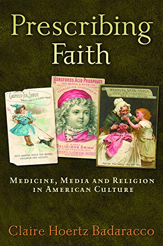 9781932792898: Prescribing Faith: Medicine, Media, and Religion in American Culture