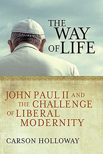Beispielbild fr The Way of Life: John Paul II and the Challenge of Liberal Modernity zum Verkauf von WorldofBooks