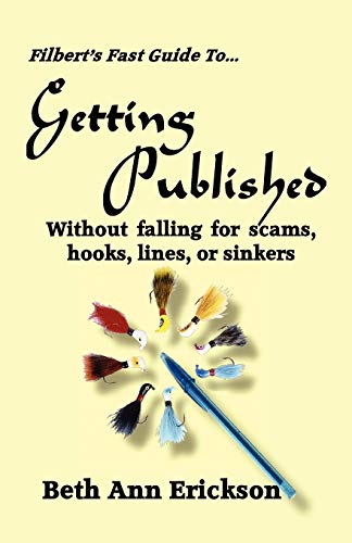 Beispielbild fr Filbert's Fast Guide to Getting Published: Without Falling For Scams, Hooks, Lines, or Sinkers zum Verkauf von ThriftBooks-Dallas