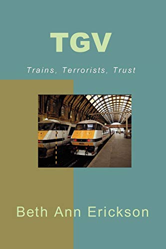 Beispielbild fr TGV: Trains, Terrorists, Trust zum Verkauf von BookstoYou