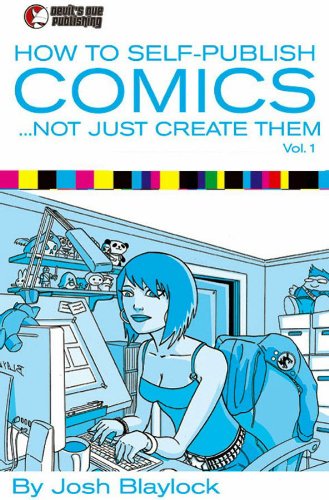 Beispielbild fr How To Self Publish Comics: Not Just Create Them zum Verkauf von HPB-Diamond