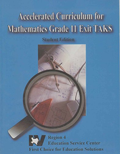 9781932797251: Accelerated Curriculum for Mathematics Grade 11 Exit Taks(region 4 Education Service Center First Choice for Education Solutions)