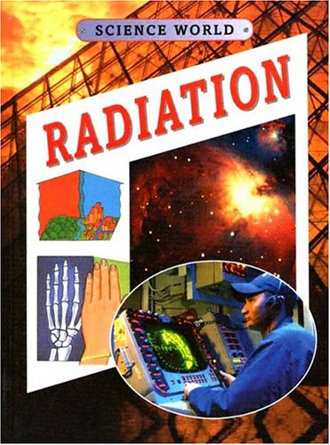 Radiation (Science World) (9781932799217) by Pettigrew, Mark