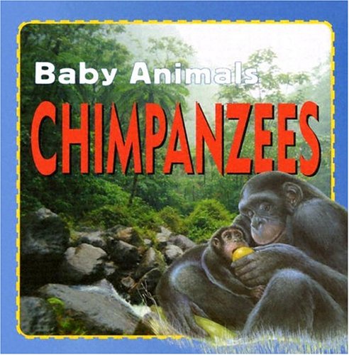 Stock image for Chimpanzees (Baby Animals) for sale by SecondSale