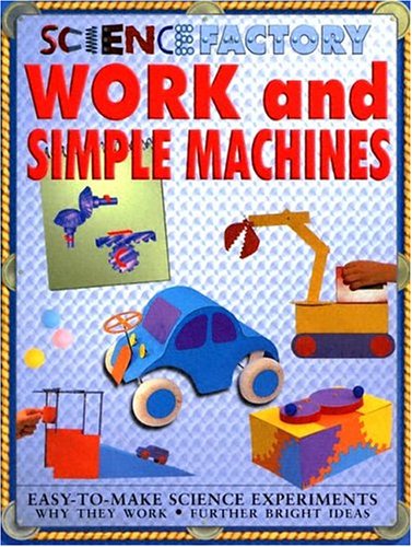 Stock image for Work & Simple Machines (Science Factory) for sale by HPB-Red
