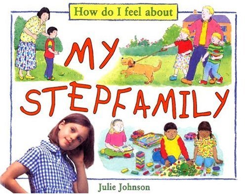 Stock image for My Stepfamily (How Do I Feel about) for sale by Half Price Books Inc.