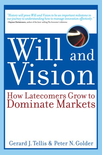 Beispielbild fr Will and Vision: How Latecomers Grow to Dominate Markets zum Verkauf von Books From California