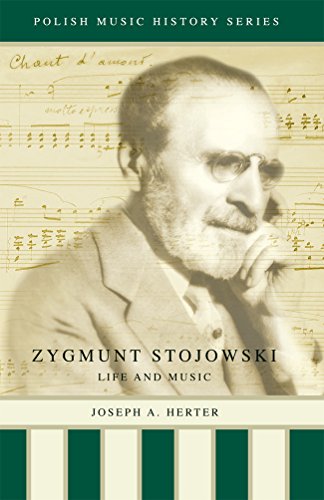 Beispielbild fr Zygmunt Stojowski Life and Music (Polish Music History Series, Volume 10) zum Verkauf von Books From California