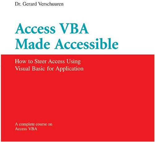 9781932802092: ACCESS VBA MADE ACCESSIBLE: How to Steer Access Using Visual Basic for Applications A COMPLETE COURSE ON Access VBA