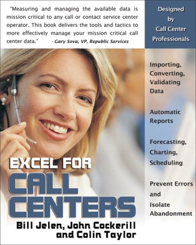 Excel for Call Centers (Excel for Professionals Series) (9781932802269) by Jelen, Bill; Cockerill, John; Taylor, Colin