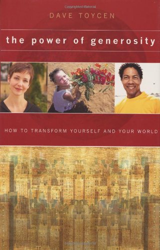 Stock image for The Power of Generosity: How To Transform Yourself And Your World for sale by Wonder Book