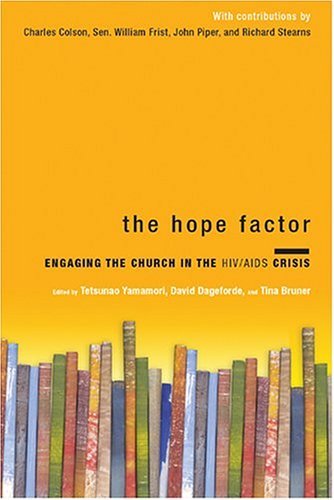 The Hope Factor: Engaging the Church in the HIV/Aids Crisis (9781932805116) by Yamamori, Tetsunao; Dageforde, David; Bruner, Tina