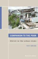 Beispielbild fr Companion to the Poor : Christ in the Urban Slums zum Verkauf von Better World Books