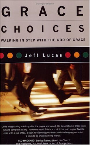 Stock image for Grace Choices: Walking in Step with the God of Grace for sale by Wonder Book