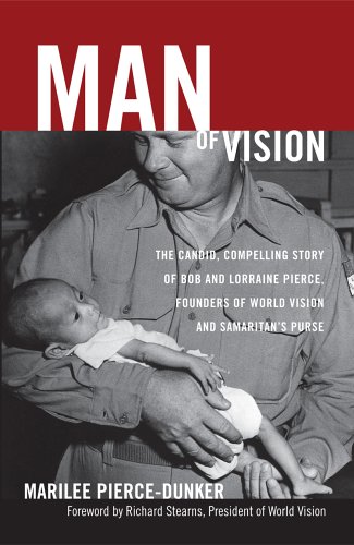 Beispielbild fr Man of Vision: The Candid, Compelling Story of Bob and Lorraine Pierce, Founders of World Vision and Samaritan's Purse zum Verkauf von ThriftBooks-Dallas