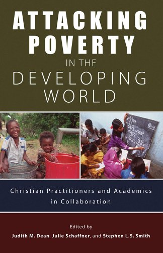 9781932805437: Attacking Poverty in the Developing World: Christian Practitioners And Academics in Collaboration