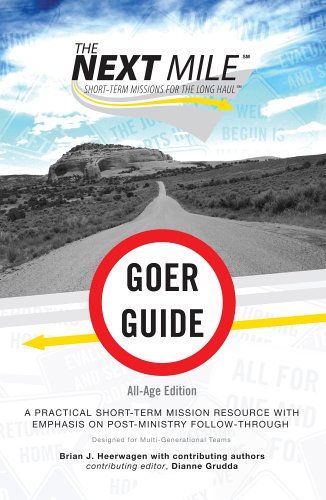 Stock image for Goer Guide, All Age Edition: A Practical Short-Term Mission Resource with Emphasis on Post-Ministry Follow Through (The Next Mile) for sale by SecondSale